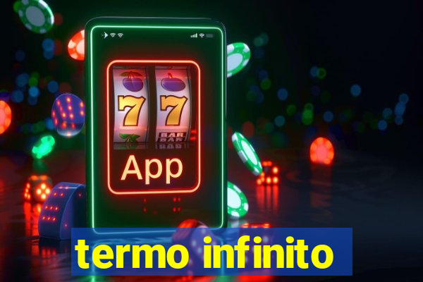 termo infinito